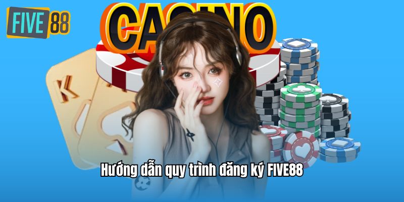 Thao tác đăng ký FIVE88 cực đơn giản cho người chưa biết